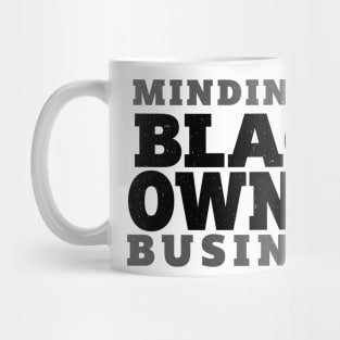 Mindin' My Black Owned Business - Mono Mug